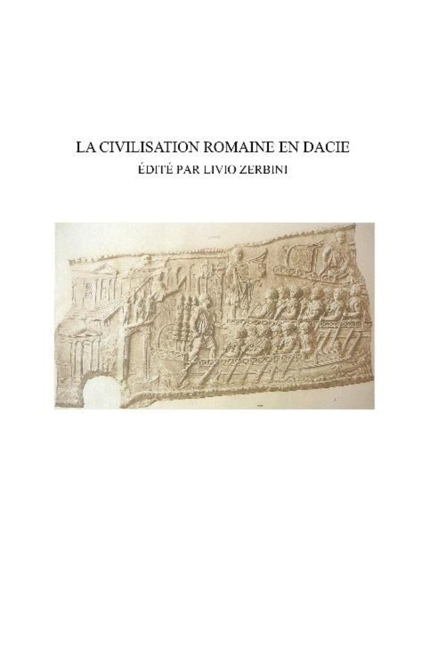 La civilisation romaine en dacie édité par Livio Zerbini