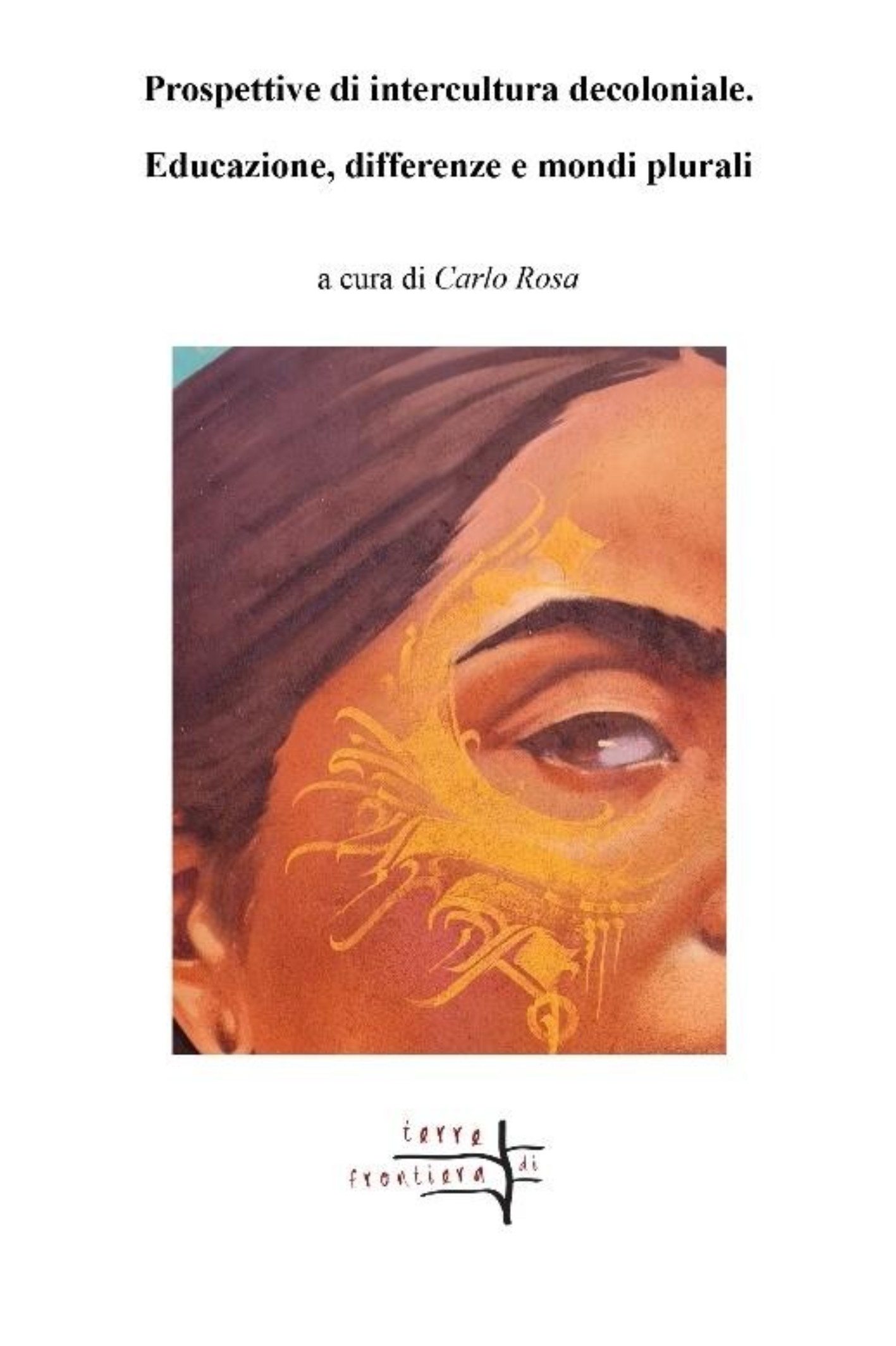 Prospettive di intercultura decoloniale. Educazione, differenze e mondi plurali