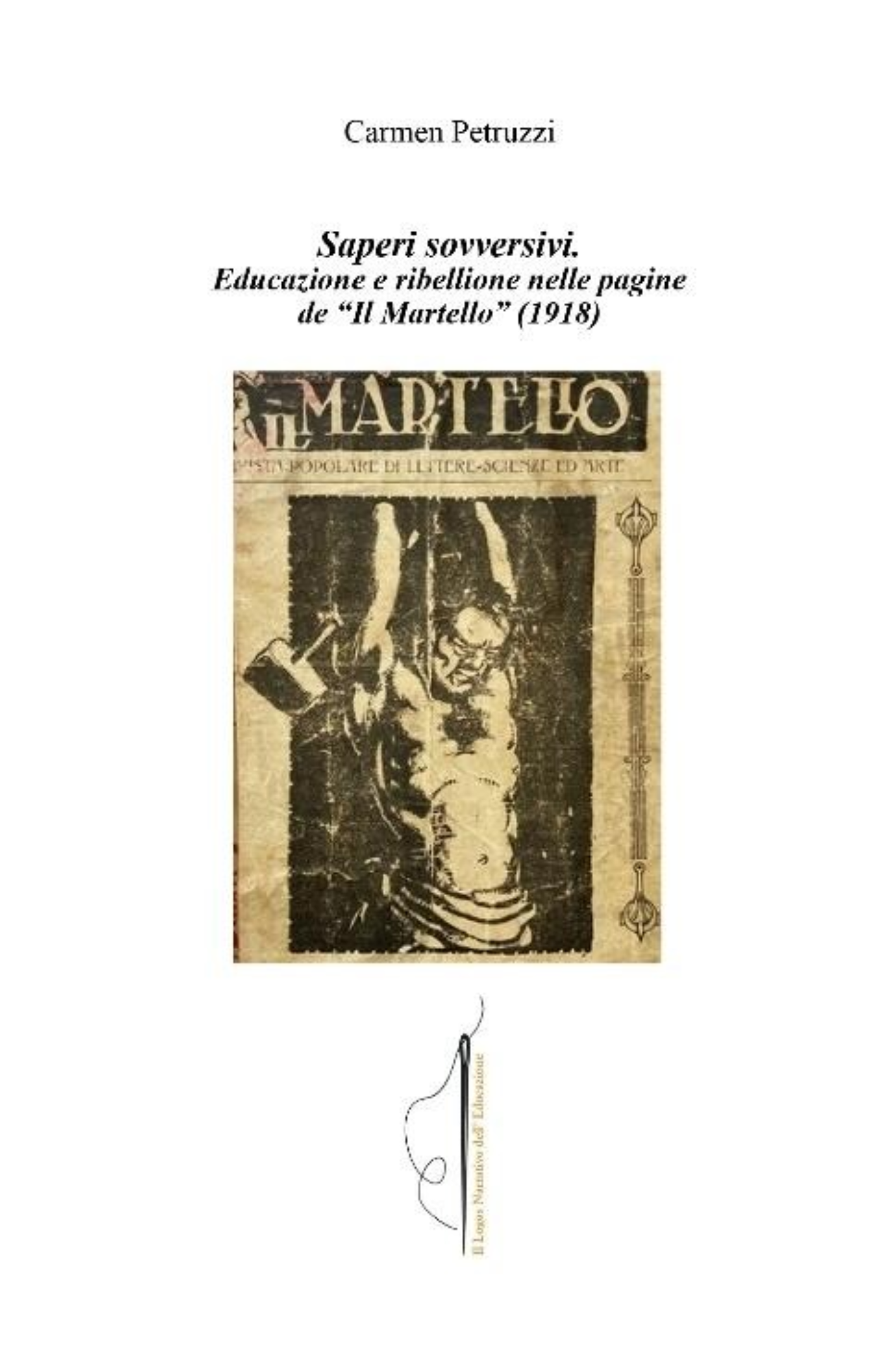 Saperi sovversivi. Educazione e ribellione nelle pagine de “Il Martello” (1918)